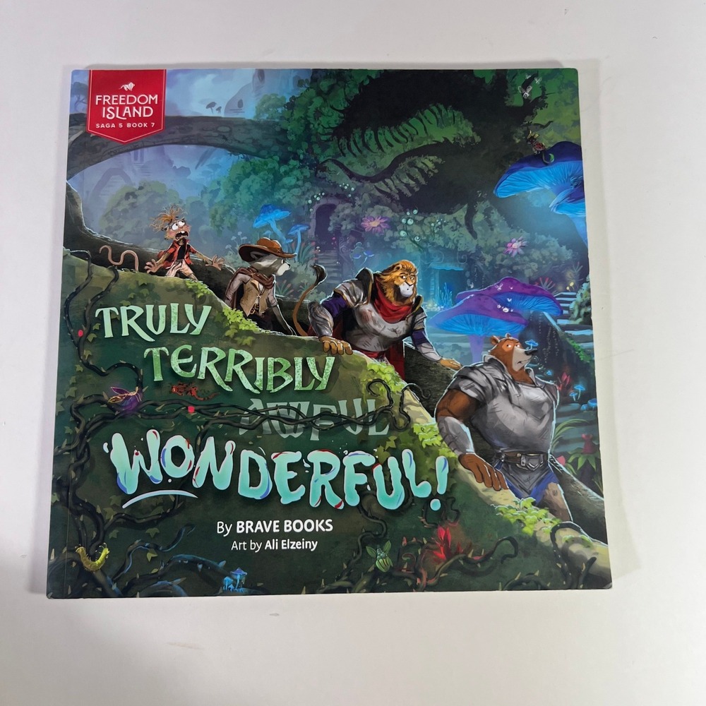 Freedom‎ Island Saga 5 Book 7 Truly Terribly Awful Wonderful by Brave Books